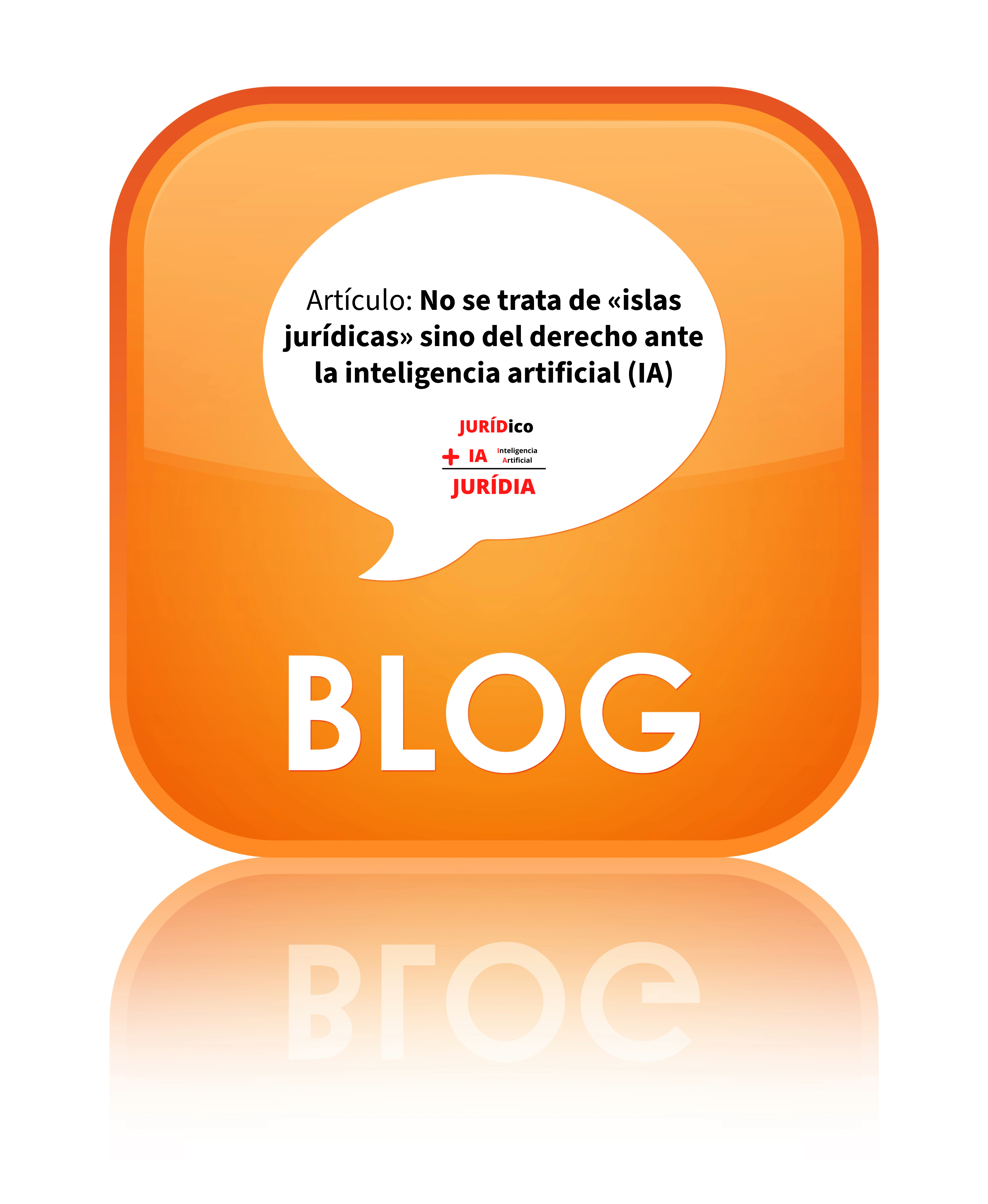 No se trata de «islas jurídicas» sino del derecho ante la inteligencia artificial (IA) – JURÍDIA