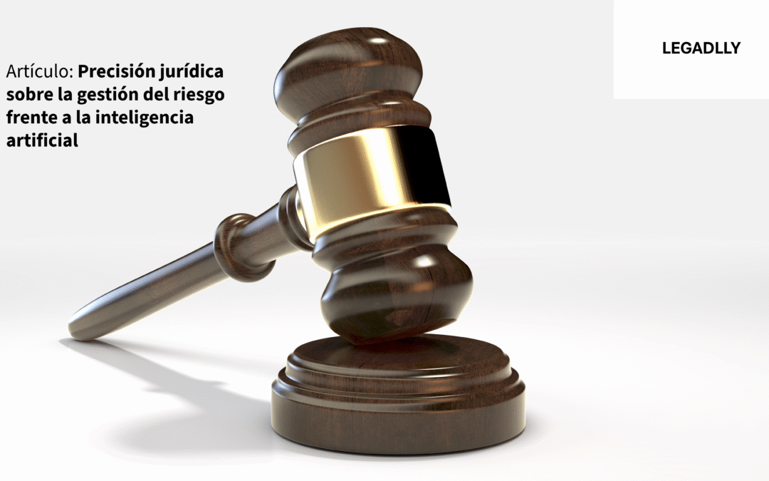 Precisión jurídica sobre la gestión del riesgo frente a la inteligencia artificial