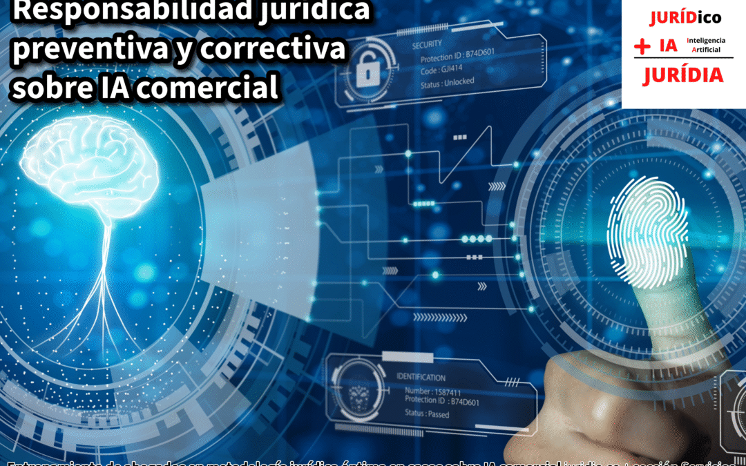 Responsabilidad jurídica preventiva y correctiva sobre IA comercial – JURÍDIA