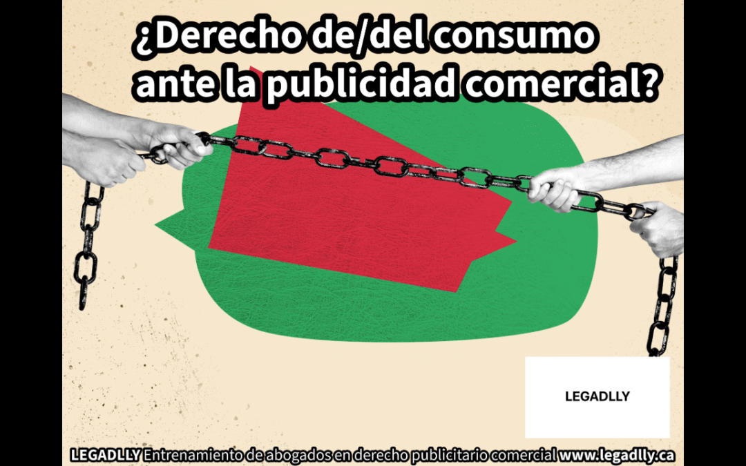 ¿Derecho de/del consumo ante la publicidad comercial? – LEGADLLY