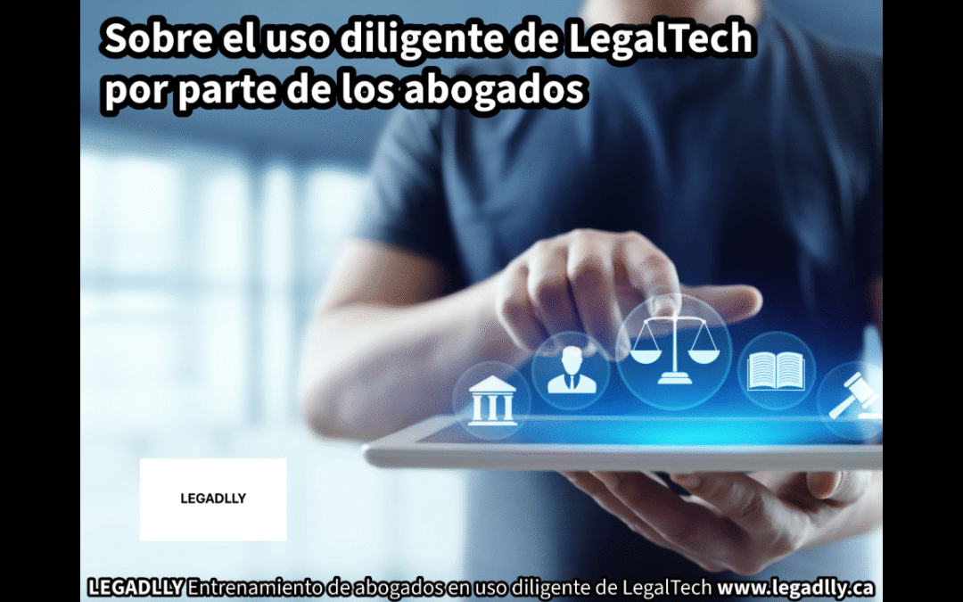 Vídeo sobre el uso diligente de LegalTech por parte de los abogados – LEGADLLY