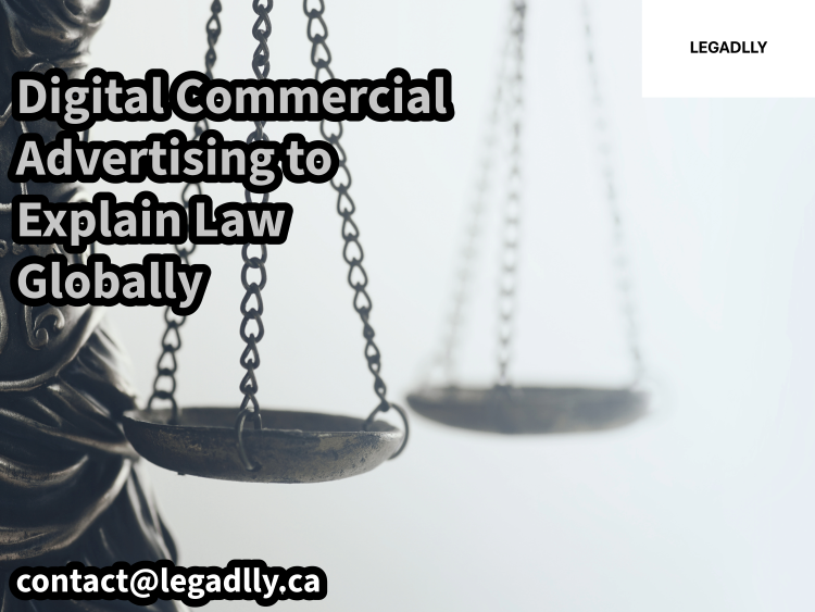 Digital Commercial Advertising to Explain Law Globally