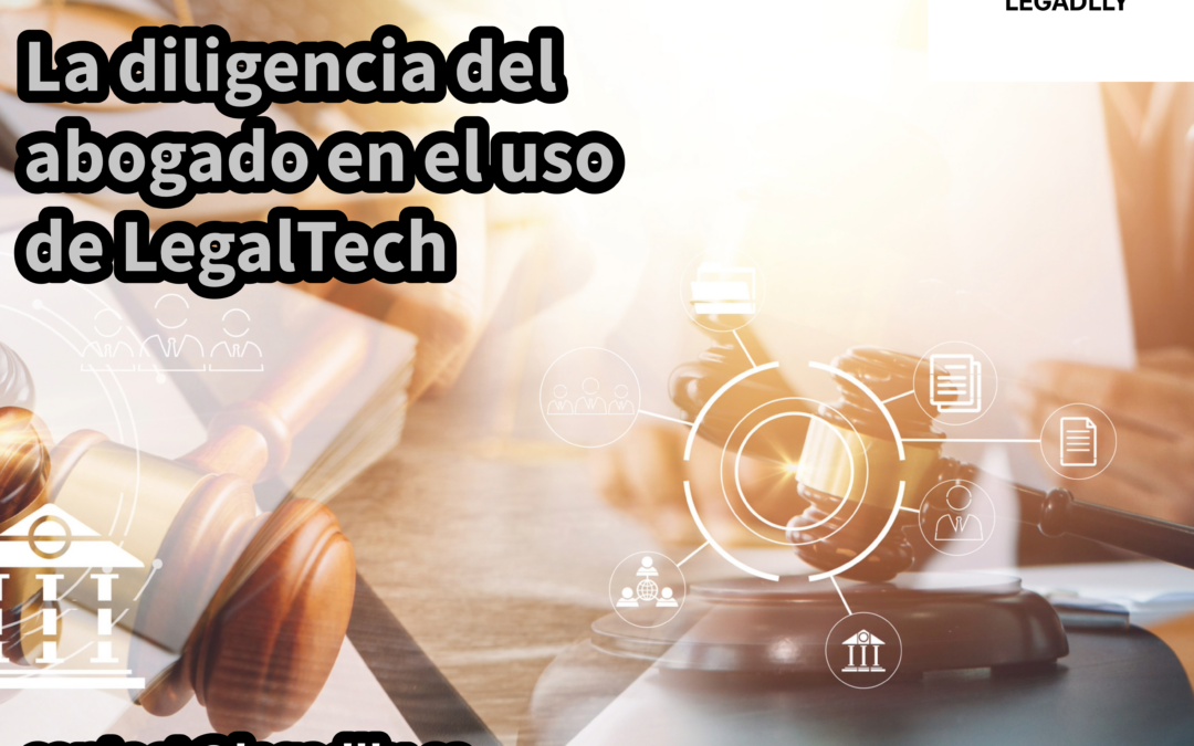 La diligencia del abogado en el uso de LegalTech – LEGADLLY